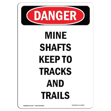 OSHA Danger, Mine Shafts Keep To Tracks And Trails, 14in X 10in Rigid Plastic